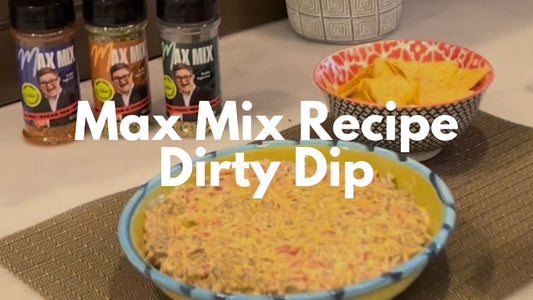 Max's Dirty Dip Recipe